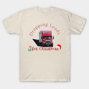 Dropping Loads for Christmas T-Shirt